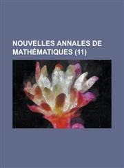 Nouvelles Annales de Mathematiques (11 ),115355349X,9781153553490