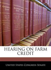HEARING ON FARM CREDIT,124056838X,9781240568383