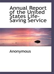 Annual Report of the United States Life-Saving Service,1117301400,9781117301402
