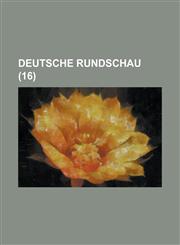 Deutsche Rundschau (16 ),1234712849,9781234712846
