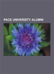 Pace University Alumni James E. Davis, Kieran Lalor, Michael C. Finnegan, John Corapi, Jane Corwin, Paul Dano, David Lorenzo, Diana Scarwid,,1230519475,9781230519470