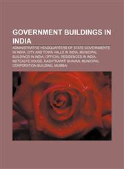 Government buildings in India Administrative headquarters of state governments in India, City and town halls in India,1157101682,9781157101680