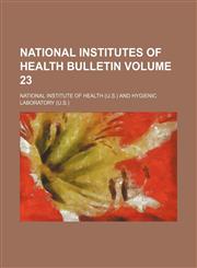 National Institutes of Health bulletin Volume 23,1130369323,9781130369328