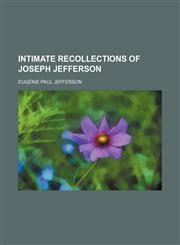Intimate Recollections of Joseph Jefferson,1150671440,9781150671449