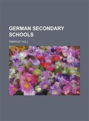 German secondary schools; Pamphlet vol.],123643160X,9781236431608