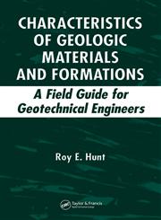 Characteristics of Geologic Materials and Formations A Field Guide for Geotechnical Engineers 1st Edition,1420042769,9781420042764