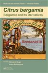 Citrus Bergamia Bergamot and its Derivatives,1439862273,9781439862278