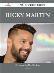Ricky Martin 79 Success Facts - Everything You Need to Know about Ricky Martin,1488561567,9781488561566