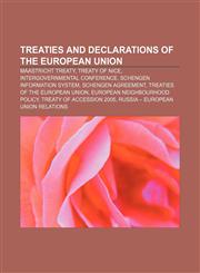 Treaties and declarations of the European Union Maastricht Treaty, Treaty of Nice, Intergovernmental Conference, Schengen Information System,1157646476,9781157646471