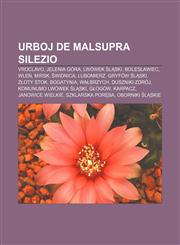 Urboj de Malsupra Silezio Vroclavo, Jelenia Góra, Lwówek Śląski, Bolesławiec, Wleń, Mirsk, Świdnica, Lubomierz, Gryfów Śląski, Złoty Stok, Bogatynia, Wałbrzych, Duszniki-Zdrój, Komunumo Lwówek Śląski, Głogów, Karpacz,1232969966,9781232969969