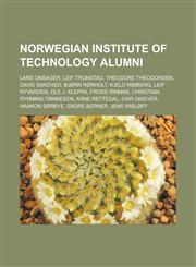 Norwegian Institute of Technology Alumni Lars Onsager, Leif Tronstad, Theodore Theodorsen, David Sandved, Bjorn Rorholt, Kjeld Rimberg, Leif Ryvarden,1155715039,9781155715032