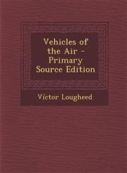 Vehicles of the Air - Primary Source Edition,1289997527,9781289997526