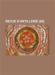 Revue D'Artillerie (68 ),1236325265,9781236325266