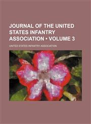 Journal of the United States Infantry Association (Volume 3 ),1235799085,9781235799082