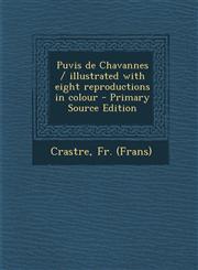 Puvis de Chavannes / illustrated with eight reproductions in colour - Primary Source Edition,1295057956,9781295057955