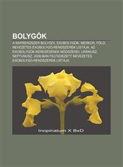 Bolygok A Naprendszer Bolygoi, Exobolygok, Merkur, Fold, Nevezetes Exobolygo-Rendszerek Listaja, AZ Exobolygok Keresesenek Mod,1232878855,9781232878858