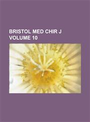 Bristol Med Chir J Volume 10,1234277336,9781234277338