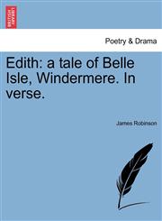 Edith a tale of Belle Isle, Windermere. In verse.,1241535515,9781241535513