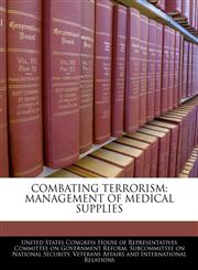 COMBATING TERRORISM MANAGEMENT OF MEDICAL SUPPLIES,1240467273,9781240467273