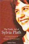The Poetic Art of Sylvia Plath A Critical Study of Themes and Techniques,8176258008,9788176258005