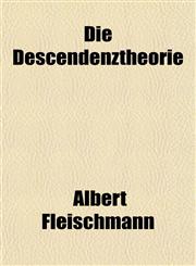 Die Descendenztheorie,1153345684,9781153345682