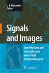 Signals and Images Contributions and Contradictions about High Dilution Research,1402085346,9781402085345