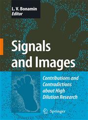 Signals and Images Contributions and Contradictions about High Dilution Research,1402085346,9781402085345