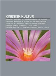 Kinesisk kultur Mahjong, Johan Wilhelm Normann Munthe, Wushu, Kinesiske æranavn, Kowtow, Fotbinding, Kinesisk tekultur, Blokktrykk, Xiangqi,1232785342,9781232785347