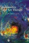 Spirituality and Art Therapy Living the Connection,1853029521,9781853029523