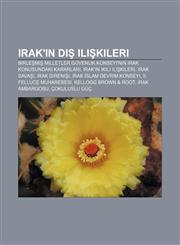 Irak'ın dış ilişkileri Birleşmiş Milletler Güvenlik Konseyi'nin Irak konusundaki kararları, Irak'ın ikili ilişkileri, Irak Savaşı,1232927376,9781232927372