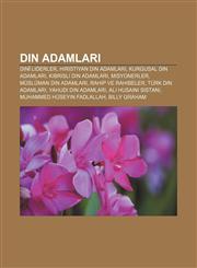 Din adamları Dinî liderler, Hıristiyan din adamları, Kurgusal din adamları, Kıbrıslı din adamları, Misyonerler, Müslüman din adamları,1232923125,9781232923121