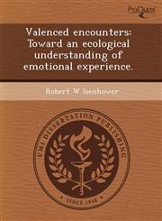 Valenced encounters Toward an ecological understanding of emotional experience.,1243539909,9781243539908