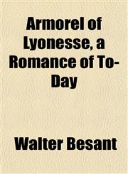 Armorel of Lyonesse, a Romance of To-Day,1152709607,9781152709607