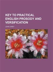 Key to practical English prosody and versification,1130668134,9781130668131