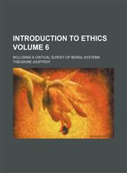 Introduction to ethics Volume 6; including a critical survey of moral systems,115115332X,9781151153326