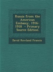 Russia from the American Embassy, 1916-1918,1289839409,9781289839406