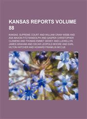 Kansas reports Volume 88,1154244040,9781154244045