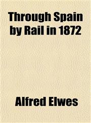 Through Spain by Rail in 1872,1154871940,9781154871944