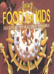 Food for Kids Delicious, Nutritious Recipes for Children,8186685073,9788186685075