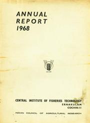 Annual Report - 1968 : Central Institute of Fisheries Technology, Ernakulam Cochin - II, Indian Council of Agricultural Research