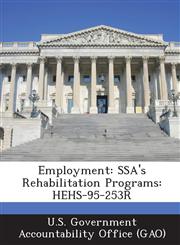 Employment Ssa's Rehabilitation Programs: Hehs-95-253r,128716658X,9781287166580
