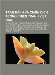 Trận đánh và chiến dịch trong Chiến tranh Việt Nam Sự kiện Tết Mậu Thân, Chiến dịch Mùa Xuân 1975,1233884611,9781233884612
