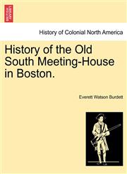History of the Old South Meeting-House in Boston.,1241340471,9781241340476