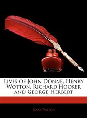 Lives of John Donne, Henry Wotton, Richard Hooker and George Herbert,1144441919,9781144441911