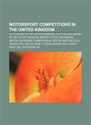 Motorsport competitions in the United Kingdom Auto races in the United Kingdom, Auto racing series in the United Kingdom,1156734851,9781156734858
