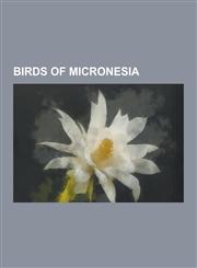Birds of Micronesia Birds of Palau, Eurasian Tree Sparrow, List of Birds of Palau, Audubon's Shearwater, Nicobar Pigeon, Great Frigatebird,1230840486,9781230840482