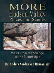 More Hudson Valley Places and Scenes Views from the Strange to the Picturesque,1627097457,9781627097451