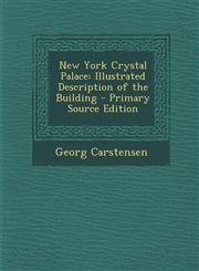New York Crystal Palace Illustrated Description of the Building - Primary Source Edition,1293763128,9781293763124