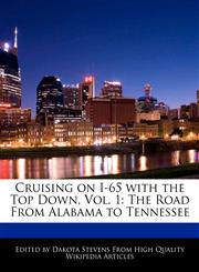 Cruising on I-65 with the Top Down, Vol. 1 The Road From Alabama to Tennessee,1241047162,9781241047160