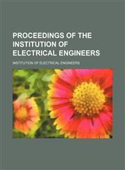 Proceedings of the Institution of Electrical Engineers (Volume 18),1150086998,9781150086991